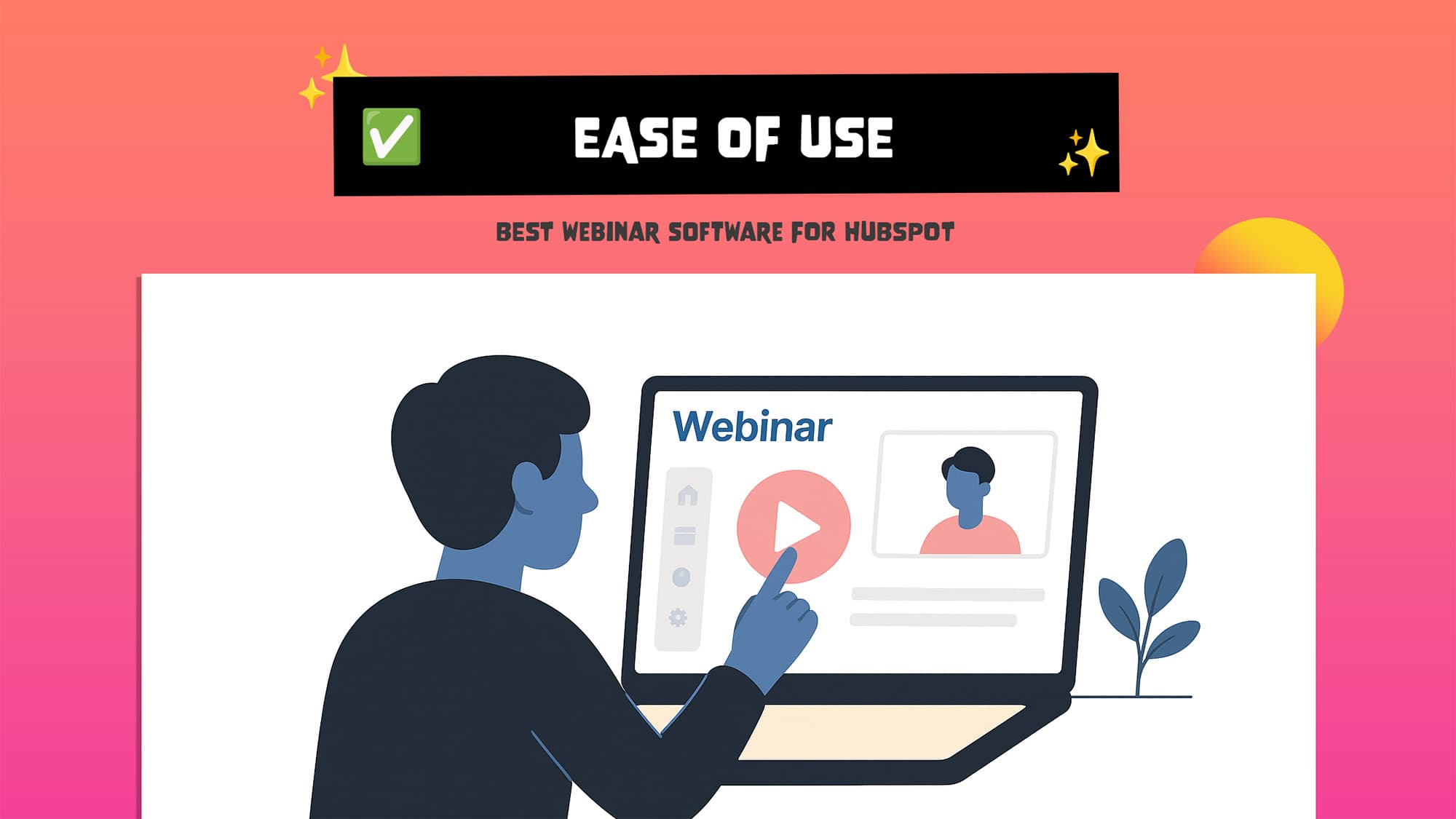 Ease of use: Best webinar software for HubSpot CRM (guide) Ease of use: Best webinar software for HubSpot CRM (guide)