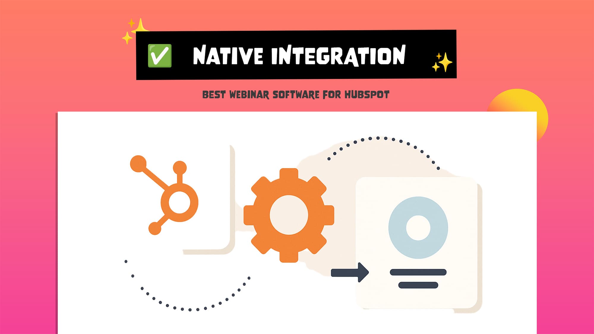 Native Integration: Best webinar software for HubSpot CRM (guide) Native Integration: Best webinar software for HubSpot CRM (guide)